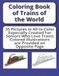 Coloring Book of Trains of the World: A Gentle, Enjoyable Activity for All Ability Levels