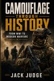 Camouflage Through History: From WW1 to Modern Warfare