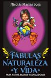 FÁBULAS NATURALEZA Y VIDA: (Para niños, padres y educadores)
