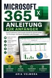 Microsoft 365 Anleitung Für Anfänger: Excel Funktionen und Formeln Schritt für Schritt erklärt für Einsteiger mit klaren Beispielen und Übungen