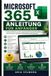 Microsoft 365 Anleitung Für Anfänger: Excel Funktionen und Formeln Schritt für Schritt erklärt für Einsteiger mit klaren Beispielen und Übungen