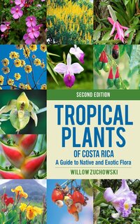 Tropical Plants of Costa Rica: A Guide to Native and Exotic Flora | Paperback | English | 560 pages | 2nd edition