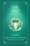 Ox Chinese Horoscope 2027 and Feng Shui: Chinese Astrology Forecast 2027 for Ox in the Goat Year