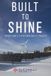 Built Independently Published Built to Shine: Proven Habits for Building Quality Projects Paperback