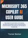 Microsoft 365 Copilot AI User Guide
