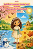 Frühling, Sommer, Herbst und Winter - Mein großes Ausmalbuch: My Big Coloring Book