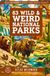 63 Wild & Weird National Parks