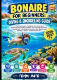 BONAIRE FOR BEGINNERS: DIVING & SNORKELING GUIDE