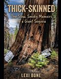 Thick-Skinned: Libri GmbH Thick-Skinned: The Slow, Smoky Memoirs of a Giant Sequoia Paperback