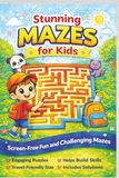 Stunning Mazes for Kids: Fun and Challenging Maze Activity Book with Solutions, Brain-Boosting Screen-Free Travel Puzzles for Kids Ages 4–8