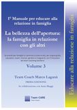 1° manuale per educare alla relazione in famiglia. La bellezza dell'apertura: la famiglia in relazione con gli altri (Vol. 3)