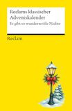 Reclams klassischer Adventskalender. "Es gibt so wunderweiße Nächte": Warten auf Heiligabend mit klassischen Erzählungen, Gedichten und Geschichten: 14939