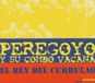 Music&Words Peregoyo Y Su Combo Vacana El Rey Del Currulao (CD)