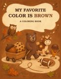 My Favorite Color is Brown: A Coloring Book for Children Whose Favorite Color is Brown