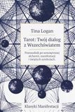 Tarot: Twój dialog z Wszechświatem: Przewodnik po wewnętrznej alchemii, manifestacji i świętych symbolach.(Klasyki Manifestacji)