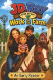 JD Roy Stink Pot Boy Work on the Farm: A Fun Farm Adventure for Beginning Readers Learning Their First Words