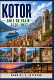 Kotor Travel Guide 2026-2027