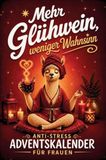 Mehr Bookmundo Mehr Glühwein, weniger Wahnsinn - Der Adventskalender für alle Frauen