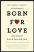 Born HarperCollins Publishers Born For Love Paperback