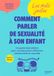 Les mots justes: Comment parler de sexualité à son enfant