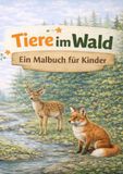 Tiere im Wald: Ein Malbuch für Kinder
