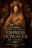 With the Empress Dowager of China: Annotated Edition