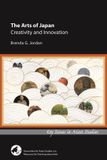 The Association For Asian Studies Key Issues in Asian Studies- The Arts of Japan Paperback