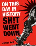 On This Day in History Sh!t Went Down Paperback
