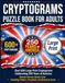 Cryptograms Puzzle Book For Adults: Over 600 Large Print Cryptograms Celebrating 250 Years of America. Decode Famous Quotes from Founding Fathers, Presidents and American Icons.