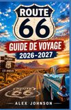 ROUTE 66 GUIDE DE VOYAGE 2026/2027