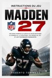 Instructions Libri GmbH Instructions du jeu Madden NFL 27: Un guide complet et détaillé pour maîtriser le gameplay, la stratégie, les modes de jeu et les techniques gagnantes.
