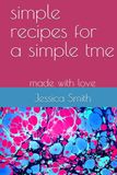 Simple Recipes: Simple Time: Made With Love
