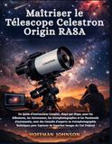 Maîtriser Celestron Maîtriser le Télescope Celestron Origin RASA