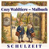 Cozy Waldtiere Malbuch: Schulzeit: 40 zauberhafte Szenen aus dem traditionellen britischen Schulleben mit Waldtieren