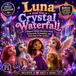 Luna and the Crystal Waterfall: A Magical Unicorn Adventure About Teamwork, Friendship, and Believing in One Another
