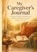 My Caregiver's Journal: 84 Days to Breathe, Remember, and Hold Yourself While Caring for Someone You Love