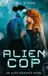 Alien Cop: An Alien Romance Novel
