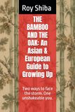 THE BAMBOO AND THE OAK: An Asian & European Guide to Growing Up