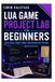 Lua Independently Published Lua Game Project Lab for Beginners
