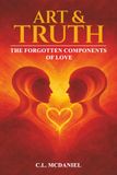 Art & Truth: The Forgotten Components of Love