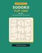 Sudoku Flip 1000PUZZLES: Volume 2: 1,000 New Puzzles from Easy to Expert with Four Per Page and Solutions on the Back