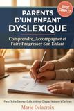Parents Icecat Parents d'un Enfant Dyslexique: Comprendre, Accompagner et Faire Progresser Son Enfant