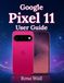 Google Pixel 11 User Guide
