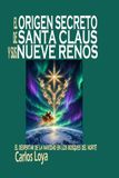 EL ORIGEN SECRETO DE SANTA CLAUS Y SUS NUEVE RENOS