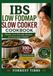 IBS LOW FODMAP SLOW COOKER COOKBOOK