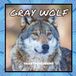 Gray Wolf: Wildlife Books for Kids