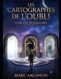 LES CARTOGRAPHES DE L'OUBLI - Tome 2 - Le déséquilibre