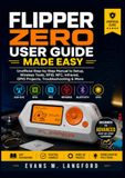 FLIPPER ZERO USER GUIDE MADE EASY