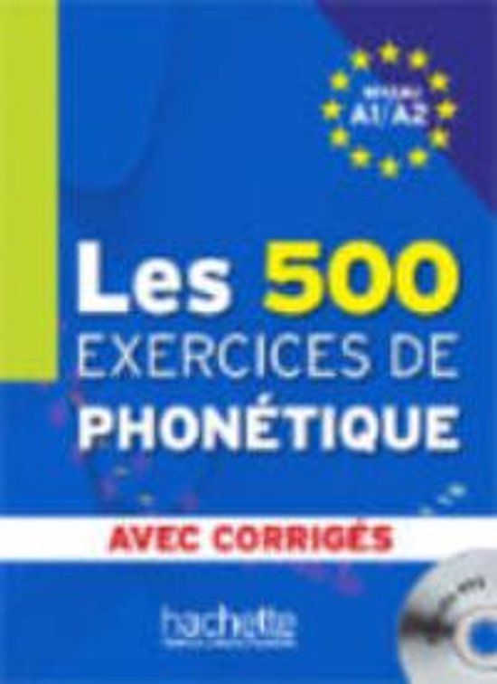 Les Hachette 500 Exercices De Phonetique (A1/A2)