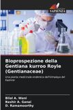 Bioprospezione OmniScriptum SRL Bioprospezione della Gentiana kurroo Royle (Gentianaceae)